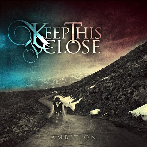 Keep This Close - Ambition [EP] (2012)
